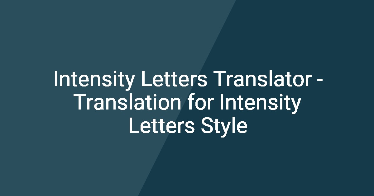 Intensity Text Intensity Letters Translator - Translation for Intensity Letters Style