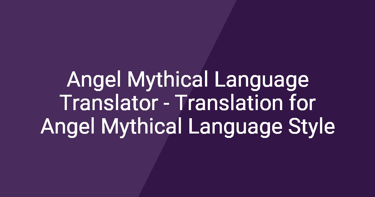 Angel Mythical Language Translator - Translation for Angel Mythical ...