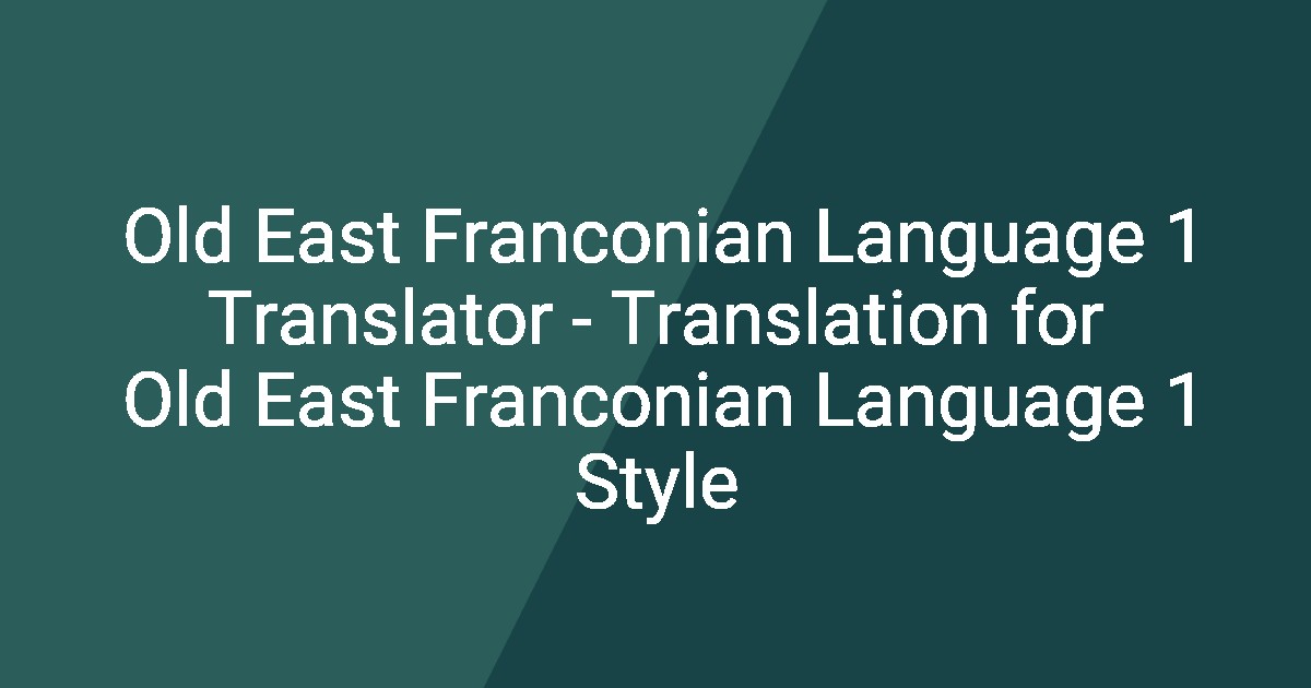 Old East Franconian Language 1 Translator - Translation for Old East ...
