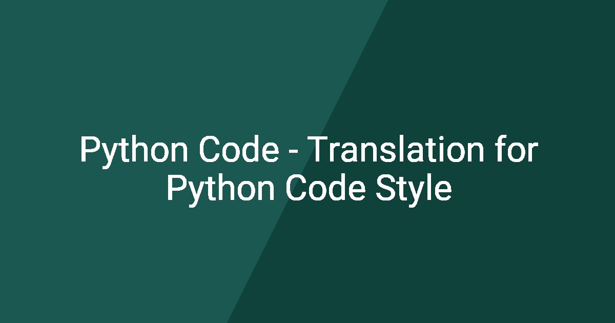 Python Code - Translation for Python Code Style