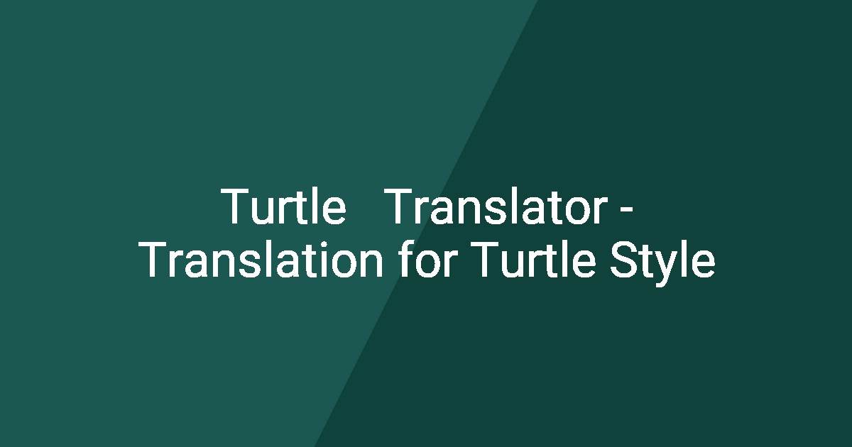 Lingo Turtle Turtle Translator - Translation for Turtle Style