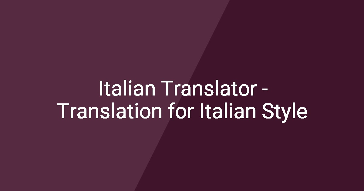 Italian Translator Translation For Italian Style