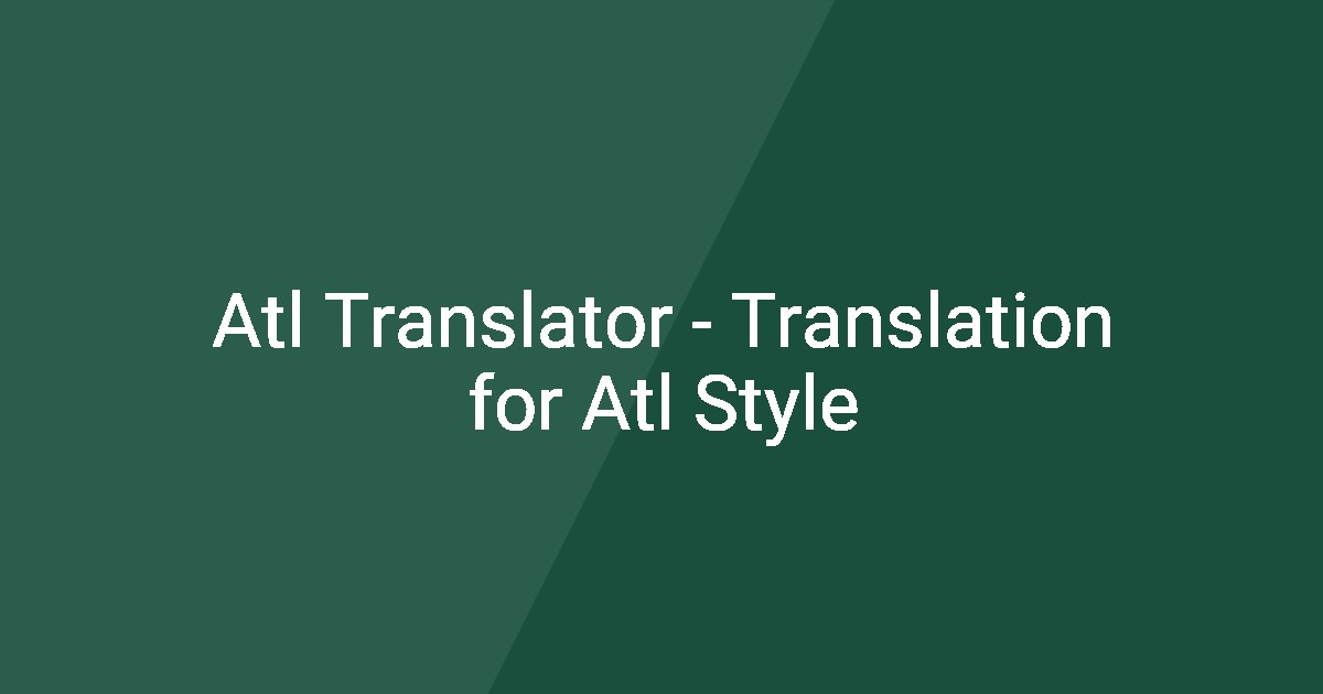 Atl Translator - Translation for Atl Style
