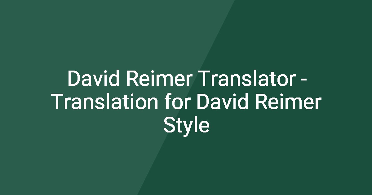 David Reimer Translator - Translation for David Reimer Style
