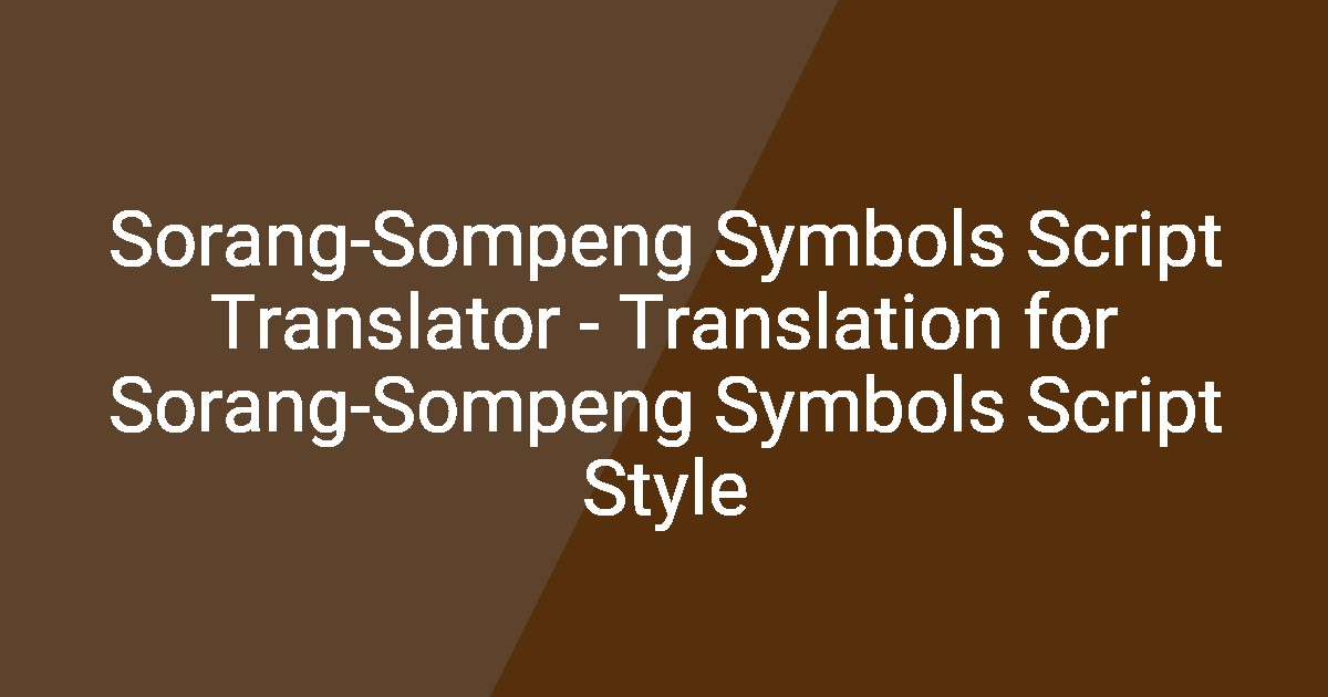 Symbol Script Translator Sorang-Sompeng Symbols Script Translator - Translation for Sorang ...