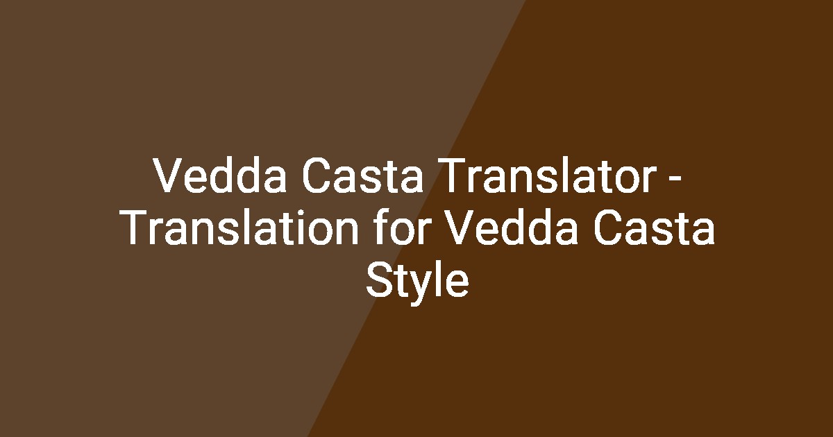 Vedda Language Script Vedda Casta Translator - Translation for Vedda Casta Style