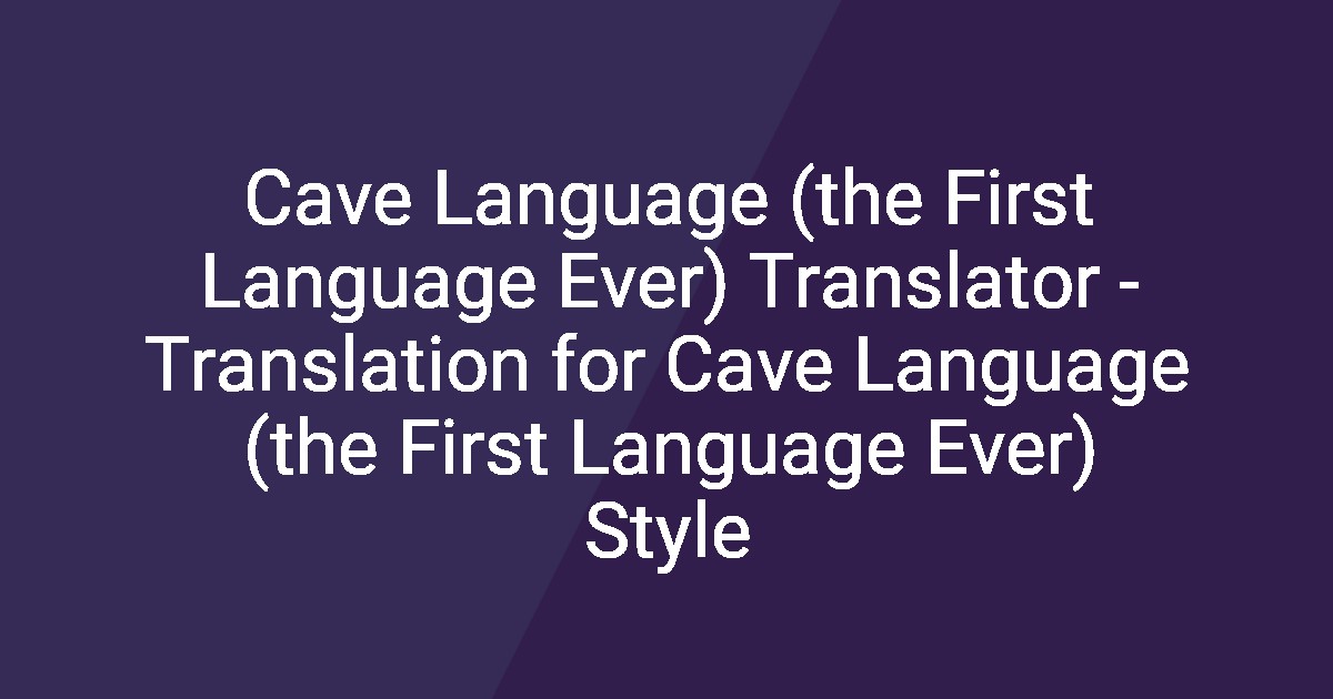 Cave Language (the First Language Ever) Translator - Translation for ...