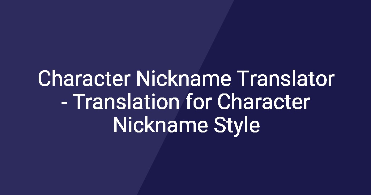 character-nickname-translator-translation-for-character-nickname-style