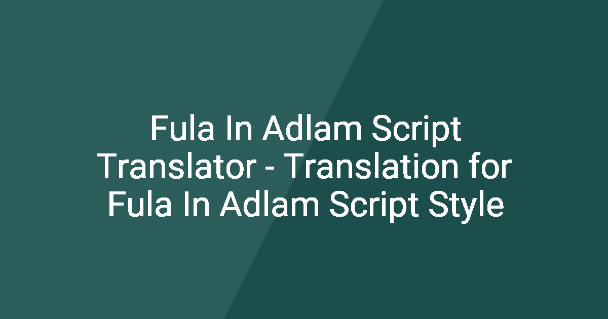 Fula In Adlam Script Translator - Translation for Fula In Adlam Script ...
