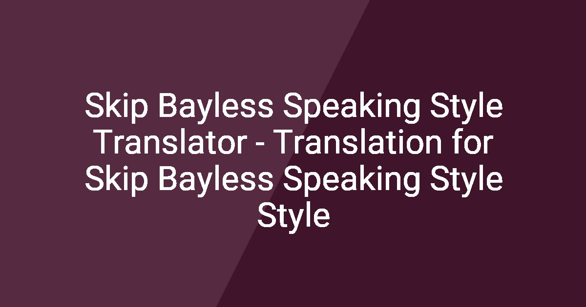 Skip Esl Skip Bayless Speaking Style Translator - Translation for Skip Bayless ...
