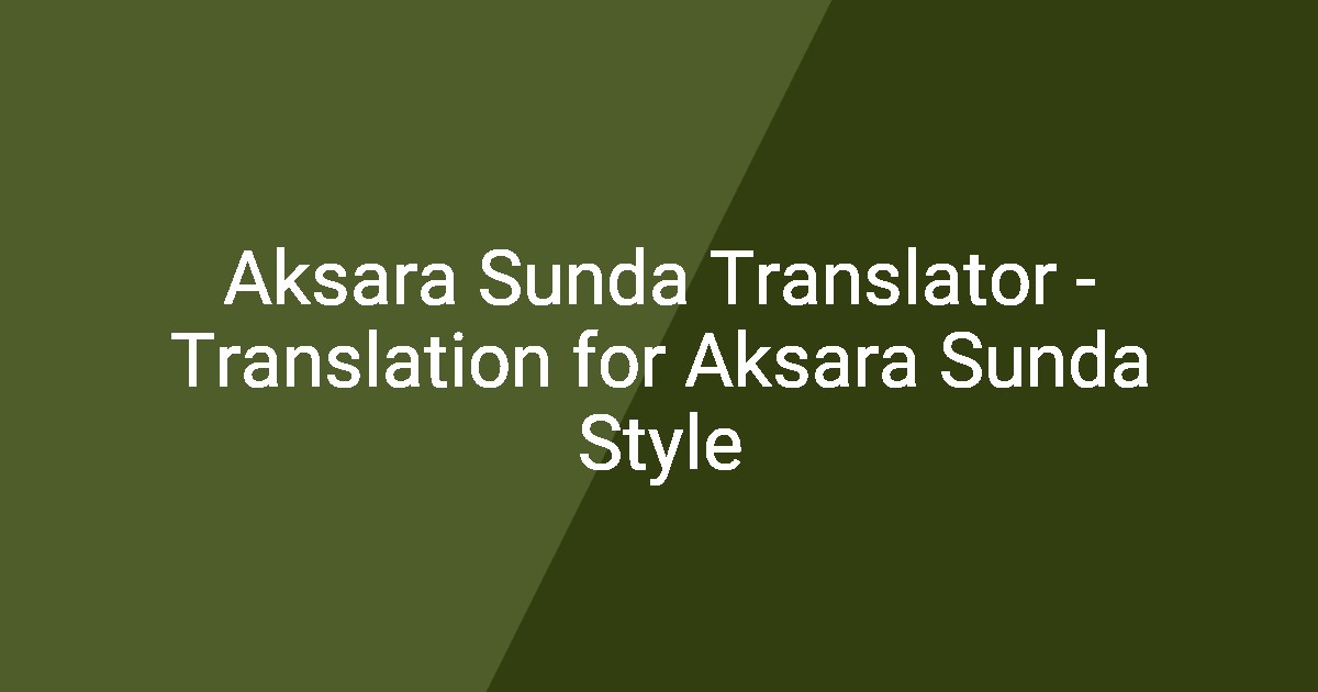 Aksara Sunda Translator - Translation for Aksara Sunda Style