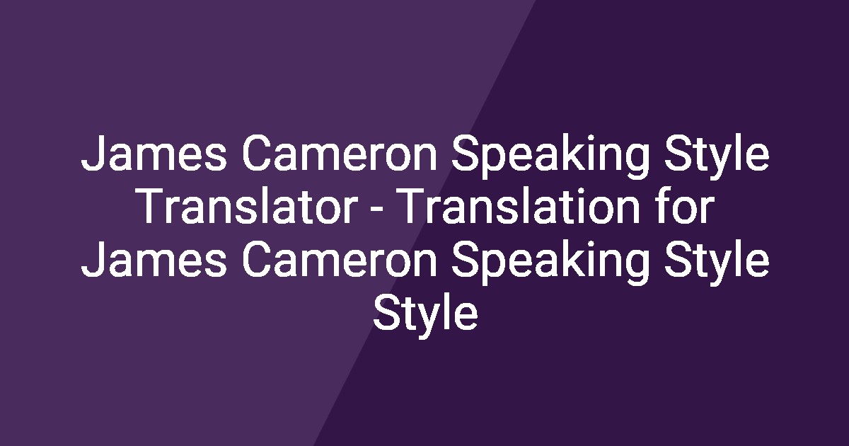 Translation Style James Cameron Speaking Style Translator - Translation for James Cameron ...