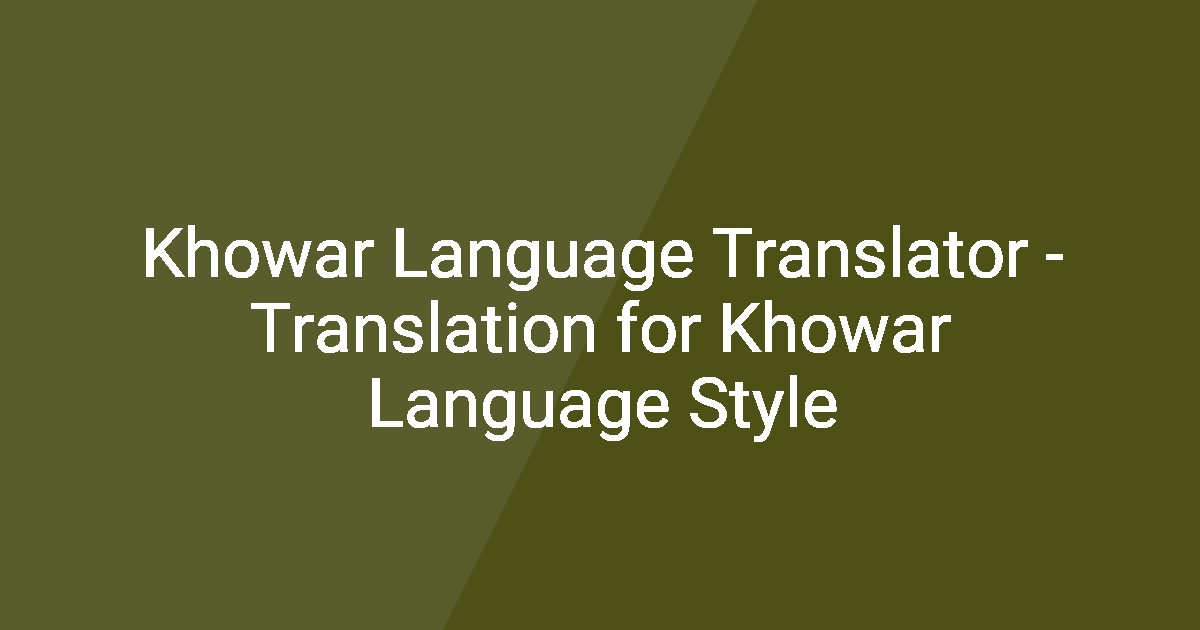 Khowar Language Translator Translation For Khowar Language Style