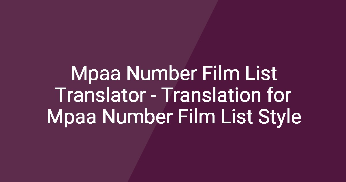Mpaa Number Film List Translator - Translation for Mpaa Number Film ...