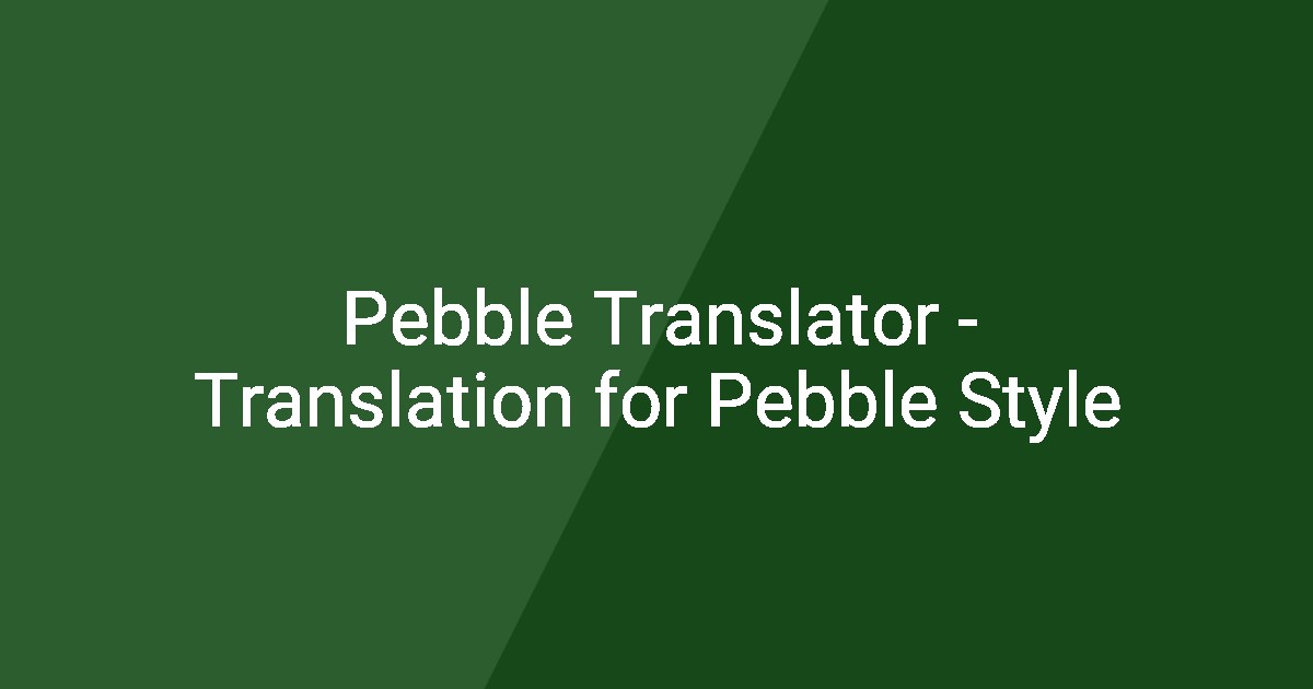 Pebble Translator - Translation for Pebble Style