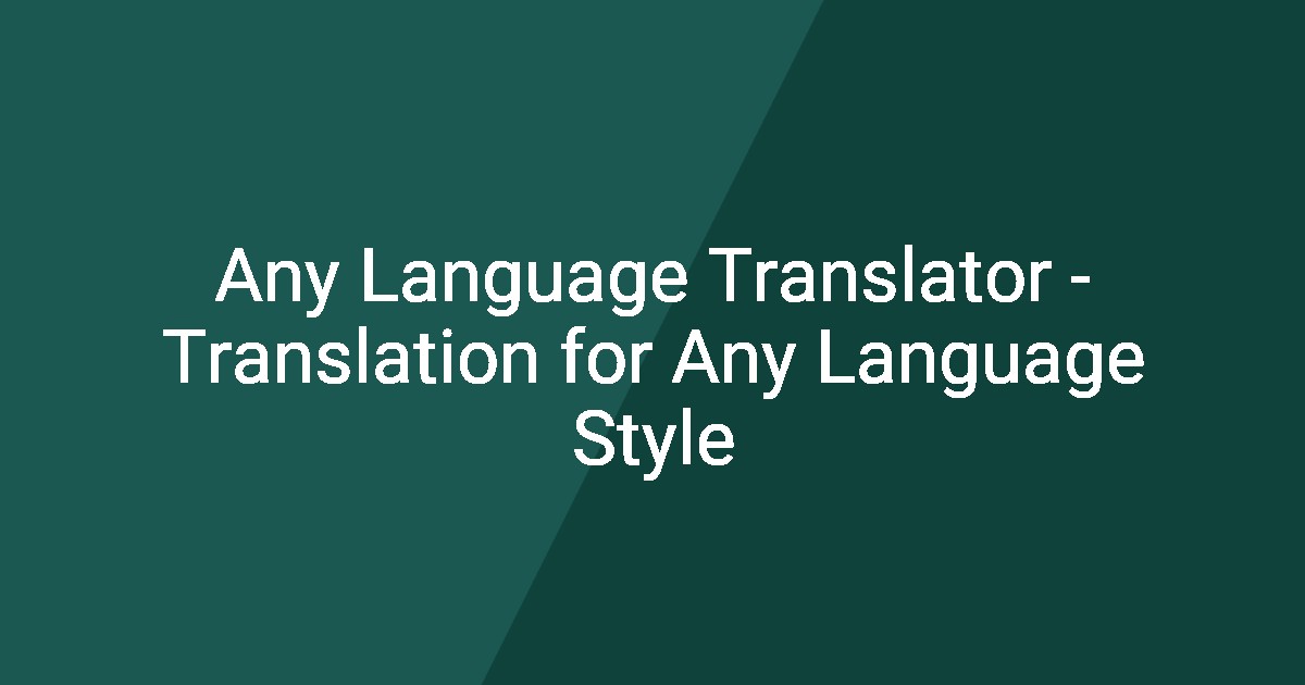 Any Language Simple Any Language Translator - Translation for Any Language Style