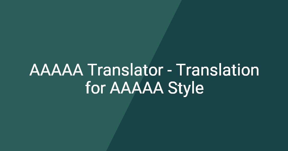 AAAAA Translator - Translation for AAAAA Style