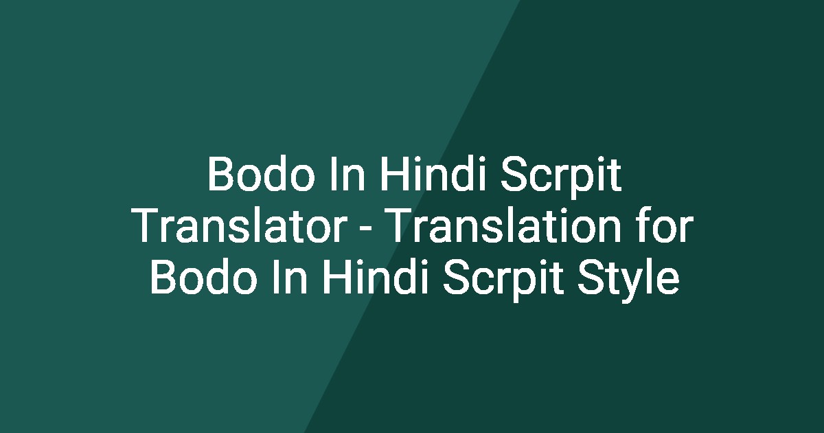 Bodo In Hindi Scrpit Translator - Translation for Bodo In Hindi Scrpit ...