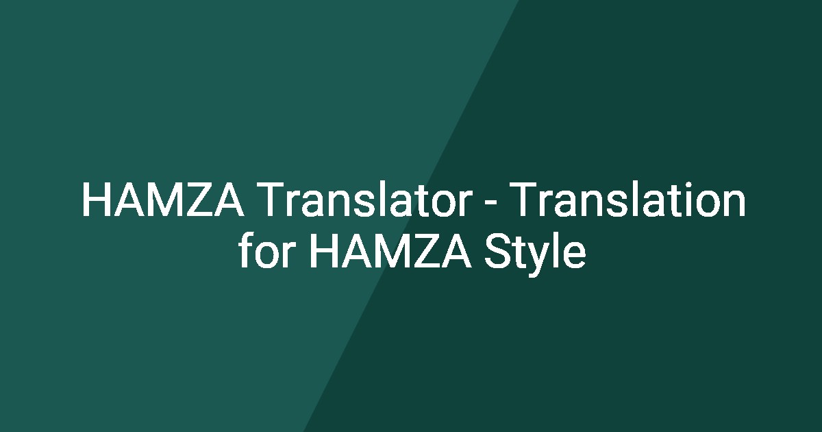 HAMZA Translator - Translation for HAMZA Style