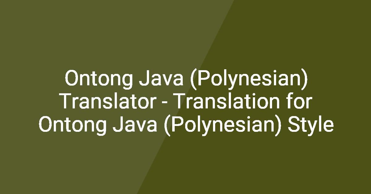 Ontong Java (Polynesian) Translator - Translation for Ontong Java ...