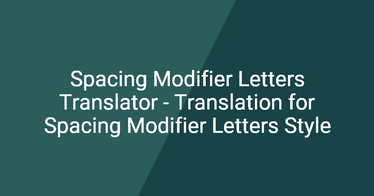 Spacing Modifier Letters Translator - Translation for Spacing Modifier ...