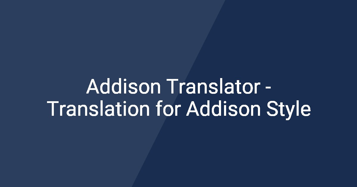 Addison Translator - Translation for Addison Style