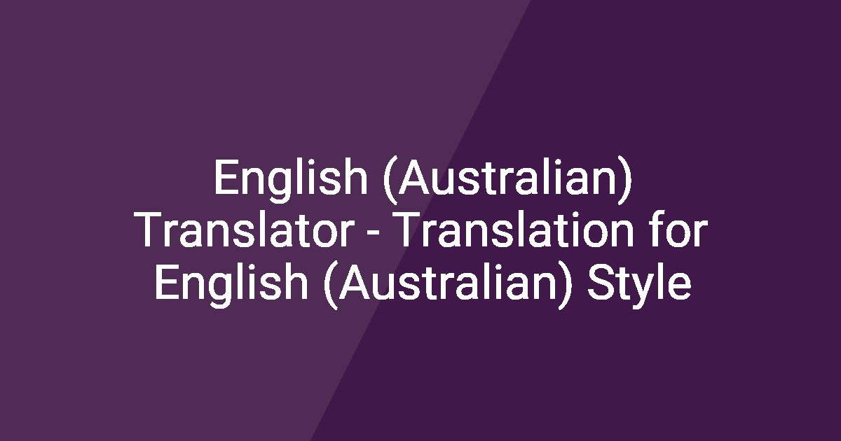 English (Australian) Translator - Translation for English (Australian ...