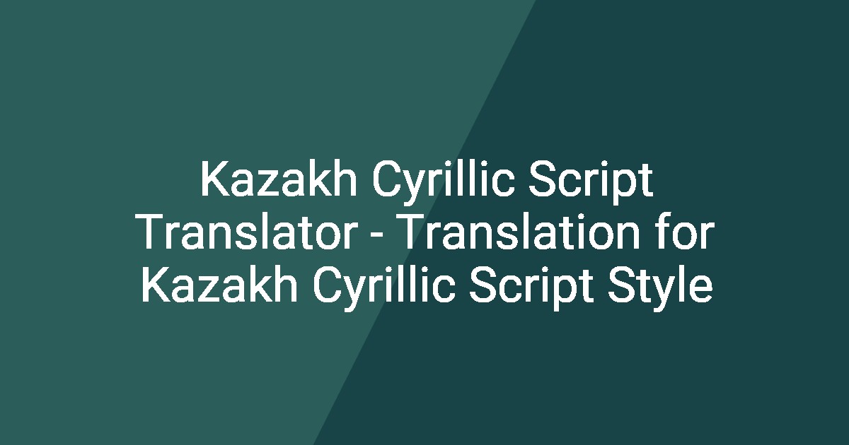 Kazakh Script Kazakh Cyrillic Script Translator - Translation for Kazakh Cyrillic ...