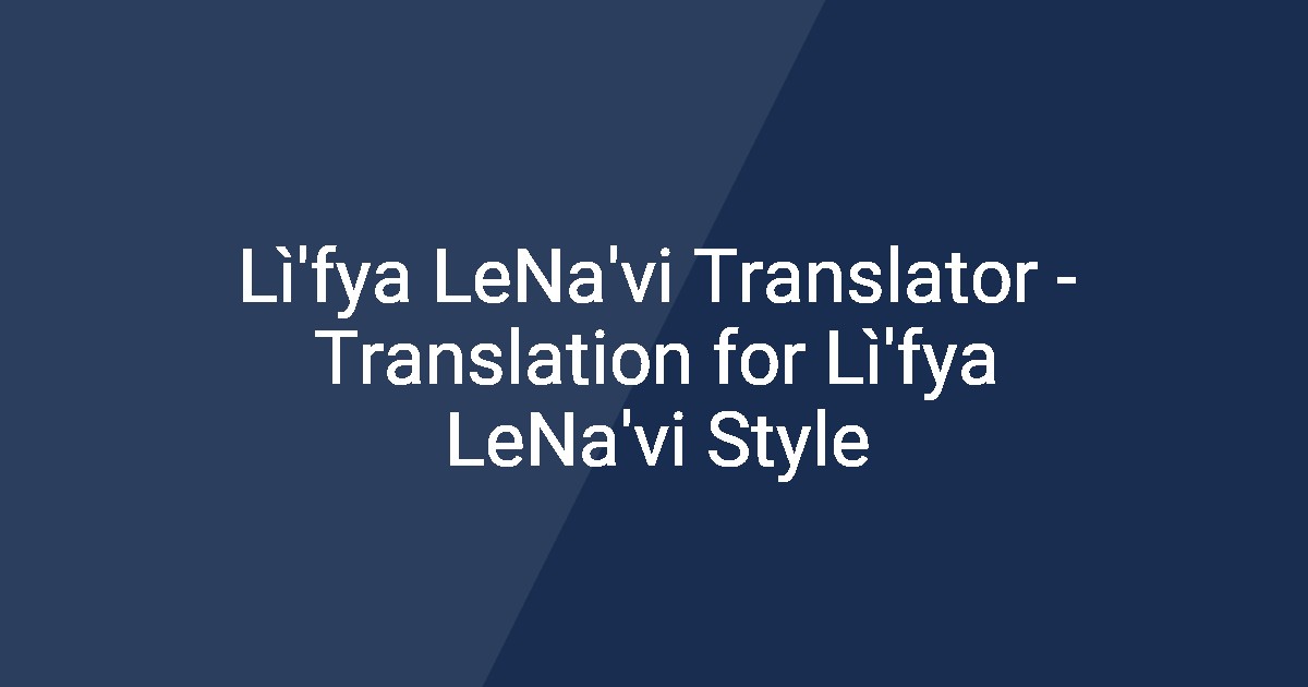 Vi Style Guide Lì'fya LeNa'vi Translator - Translation for Lì'fya LeNa'vi Style
