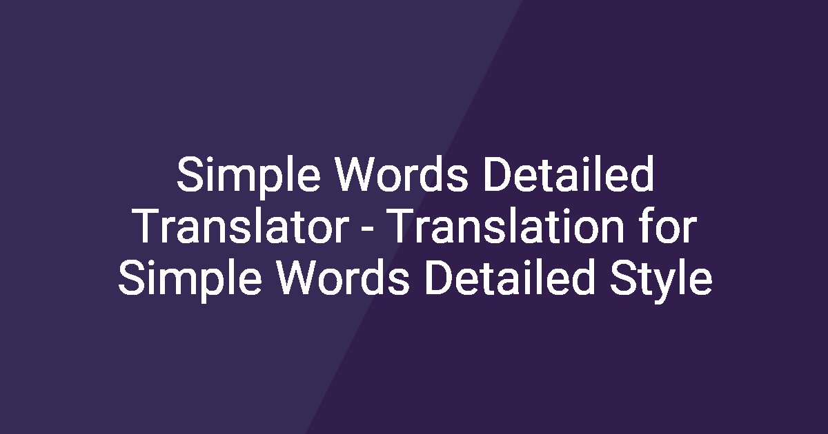 Simple Words Detailed Translator - Translation for Simple Words ...