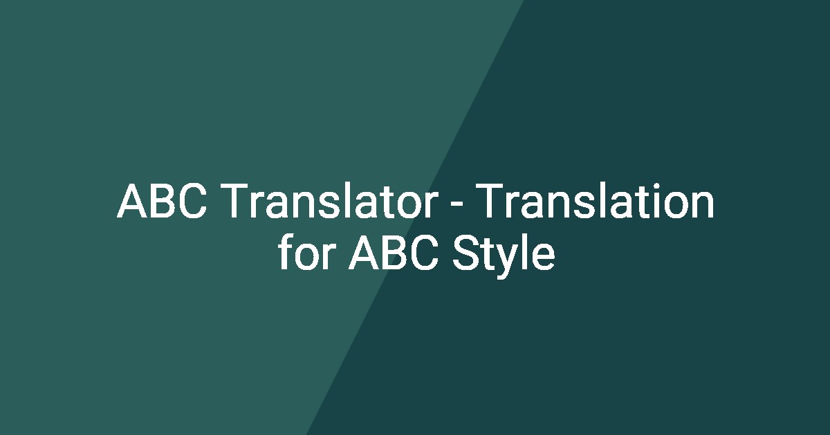 ABC Translator - Translation for ABC Style