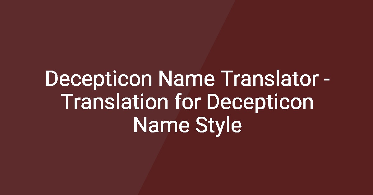 Decepticon Name Translator - Translation for Decepticon Name Style