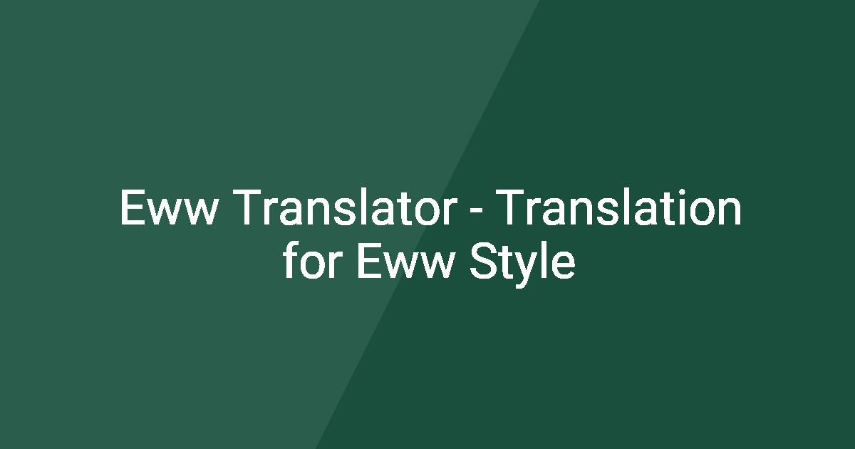 Eww Translator - Translation for Eww Style