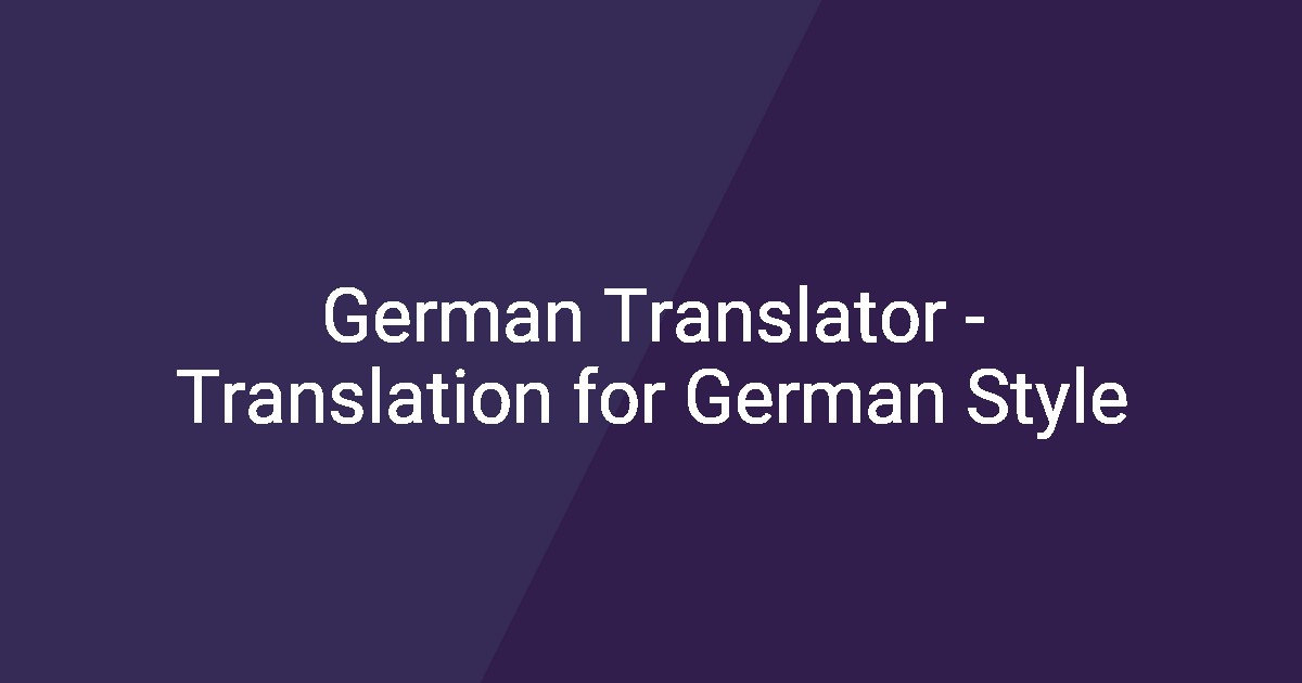 German Version German Translator - Translation for German Style
