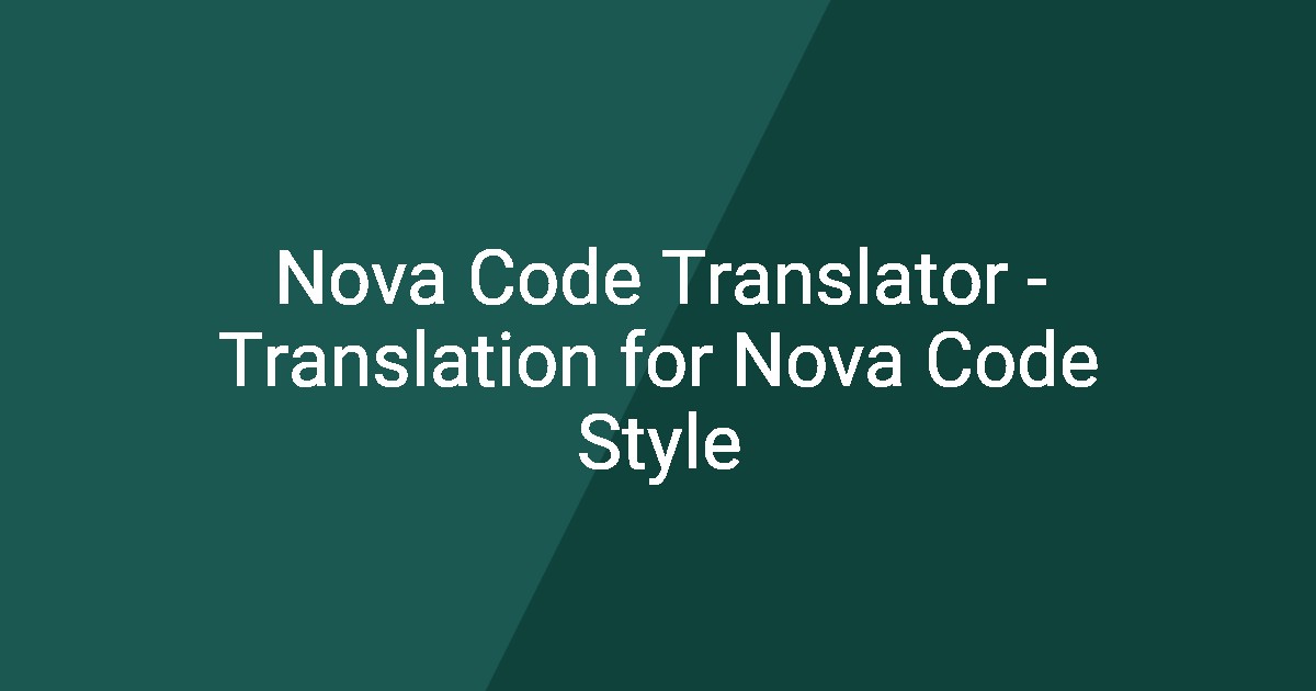 Nova Code Translator - Translation for Nova Code Style