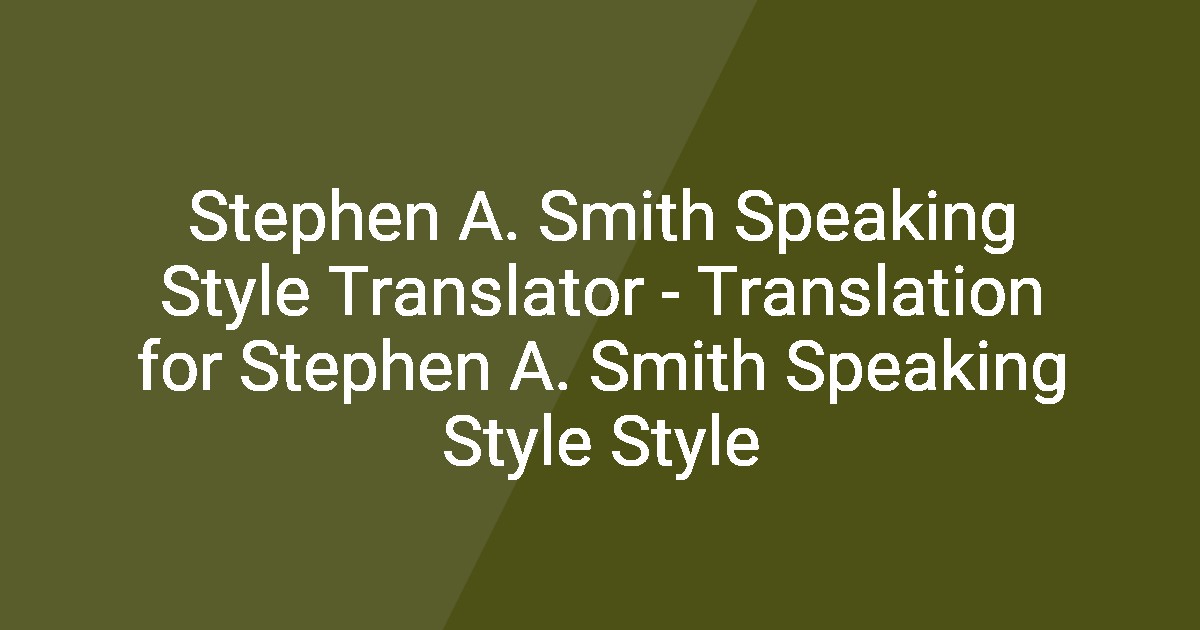 Translation Style Stephen A. Smith Speaking Style Translator - Translation for Stephen A ...