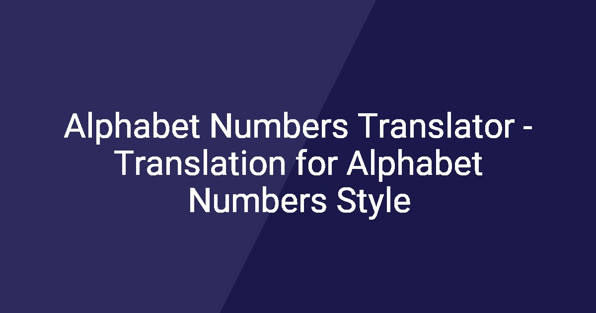 Translating Numbers Alphabet Numbers Translator - Translation for Alphabet Numbers Style