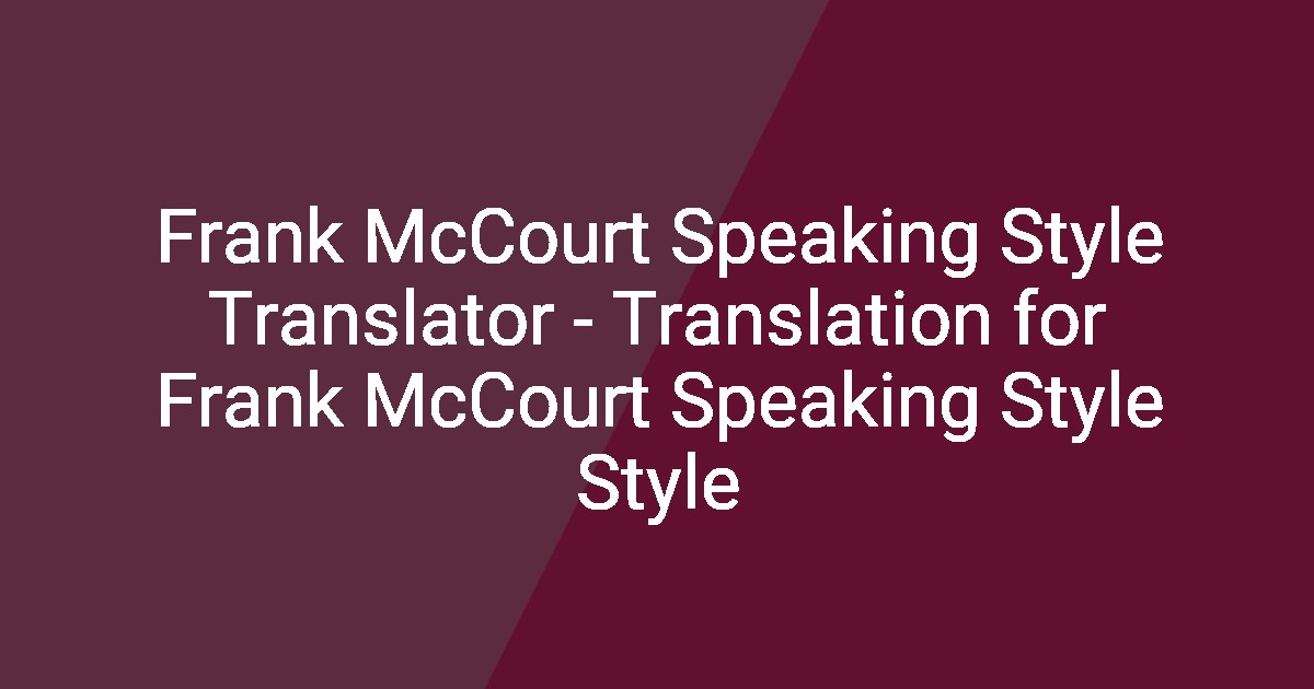 Mccourt Frank McCourt Speaking Style Translator - Translation for Frank McCourt ...