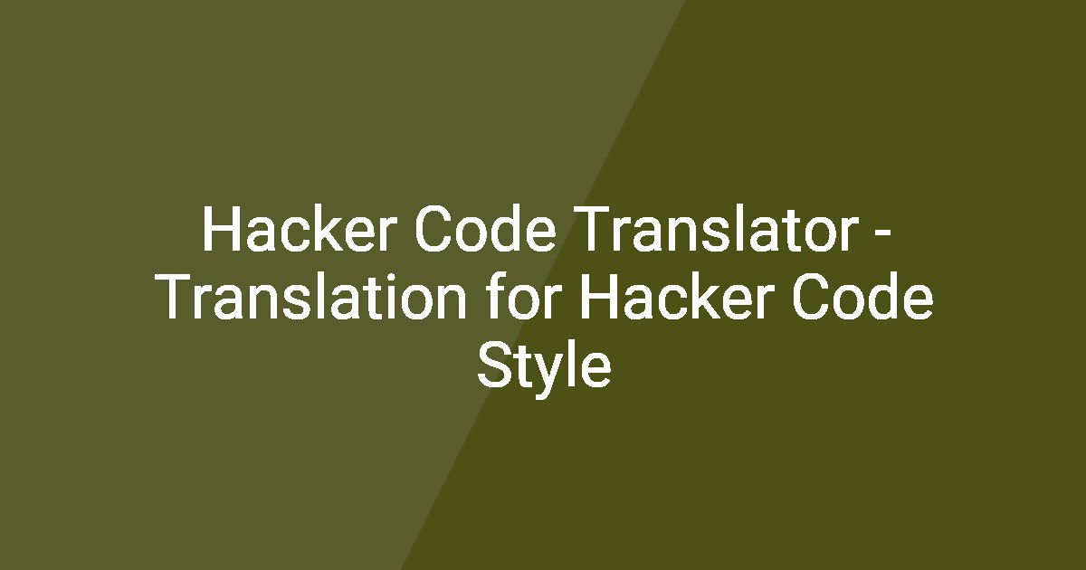 Hacker Code Translator - Translation for Hacker Code Style