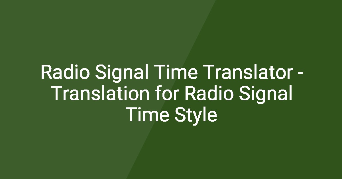 Signals Cd R Translation Radio Signal Time Translator - Translation for Radio Signal Time Style