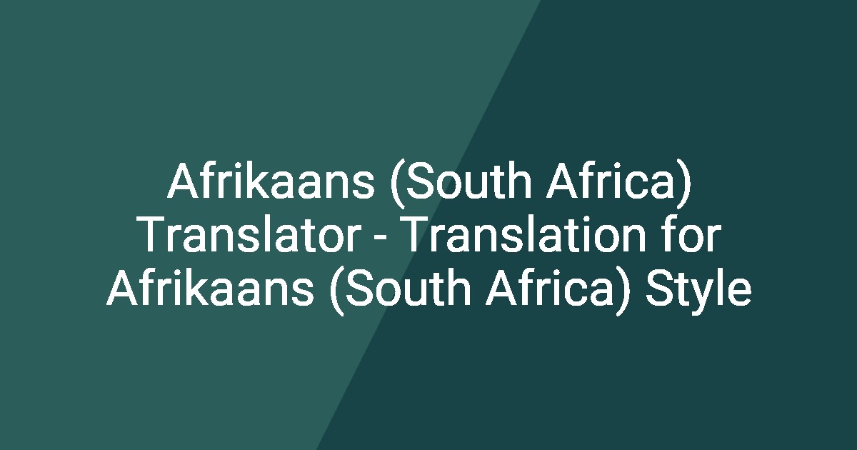 Afrikaans (South Africa) Translator - Translation for Afrikaans (South ...