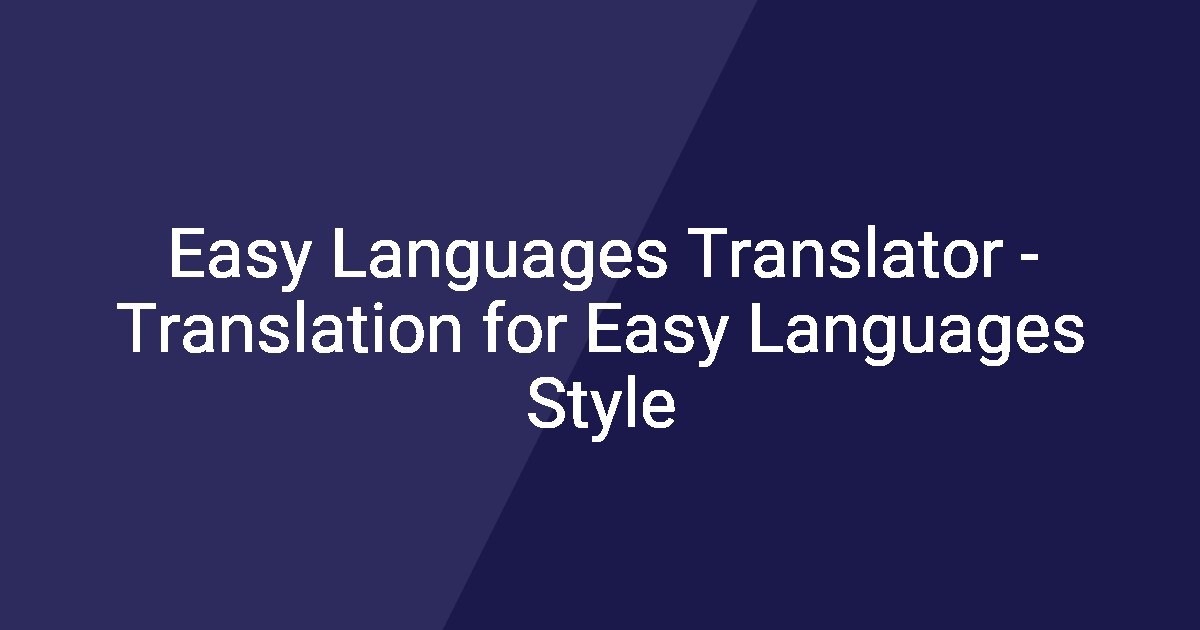 Easy Languages Translator - Translation for Easy Languages Style