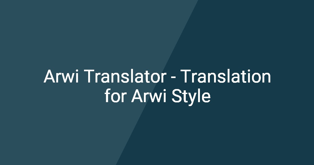 Arwi Translator - Translation for Arwi Style